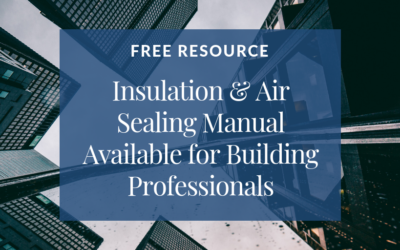 The Insulation & Air Sealing Manual – Your Ultimate Resource