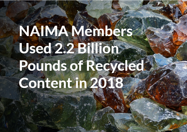 NAIMA Members Used 2.2 Billion Pounds of Recycled Content in 2018